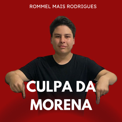 シングル/Culpa da Morena/Rommel Mais Rodrigues