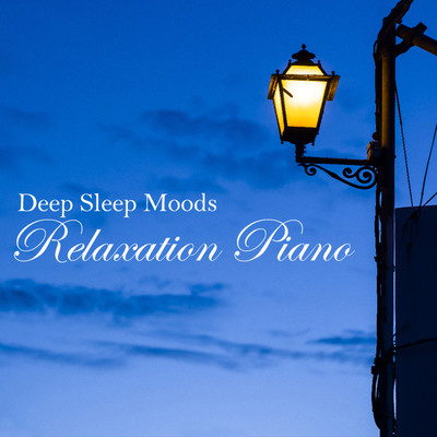 アルバム/Deep Sleep Moods Relaxation Piano/Relaxing BGM Project