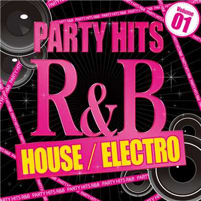 PARTY HITS R&B -HOUSE ELECTRO- Vol.1/PARTY HITS PROJECT