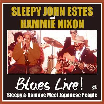 イン・ジャパン '74&'76 〜 伝説のブルース・ライヴ！/SLEEPY JOHN ESTES & HAMMIE NIXON