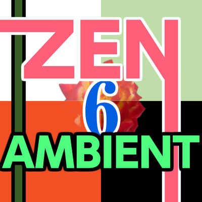 アルバム/Zen Ambient 6/ニライカナイ