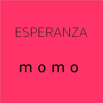 ESPERANZA/momo