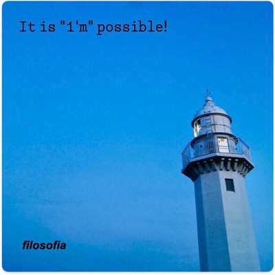 It is ”1'm” possible！/filosofia