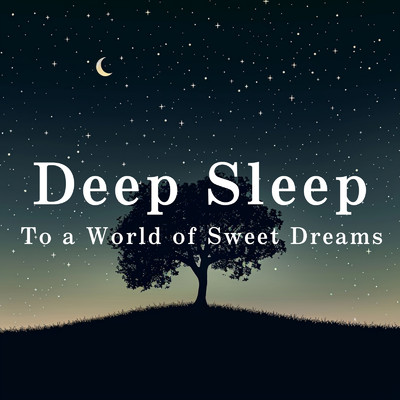 アルバム/Deep Sleep - To a World of Sweet Dreams/Relax α Wave