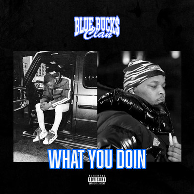 シングル/What You Doin (Explicit)/BlueBucksClan