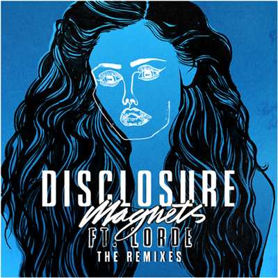 アルバム/Magnets (featuring Lorde／The Remixes)/ディスクロージャー