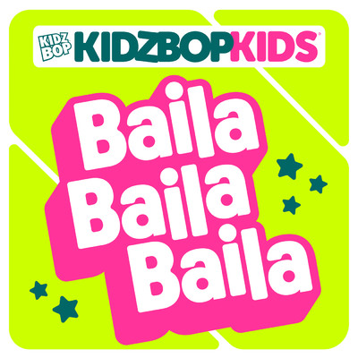 シングル/Baila Baila Baila/KIDZ BOP Kids