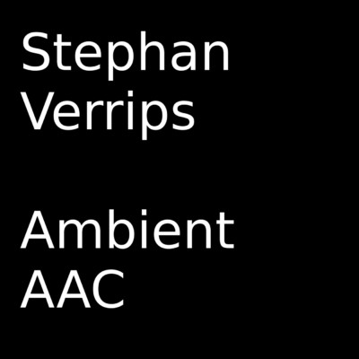 Ambient Aac/Stephan Verrips