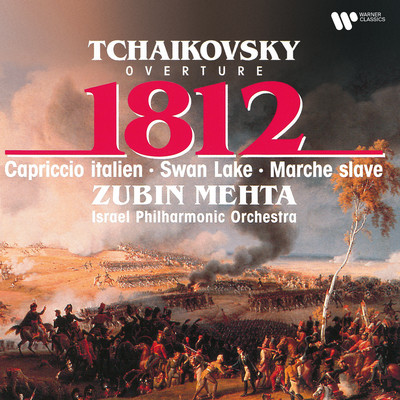 アルバム/Tchaikovsky: 1812 Overture, Capriccio italien & Excerpts from Swan Lake/Zubin Mehta