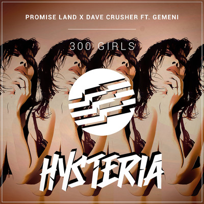 300 Girls (feat. Gemeni)/Promise Land x Dave Crusher
