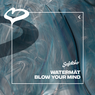 Blow Your Mind/Watermat