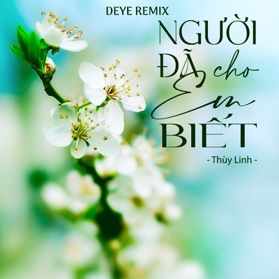 シングル/Nguoi Da Cho Em Biet (Deye Remix)/Thuy Linh