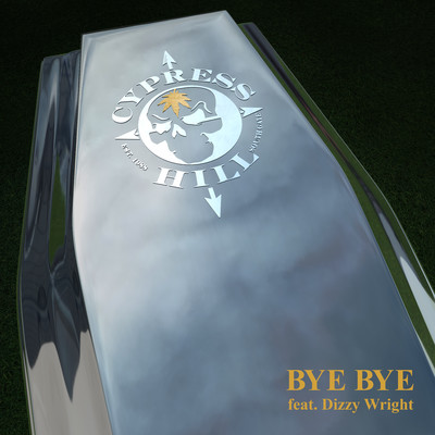 Bye Bye (feat. Dizzy Wright)/Cypress Hill