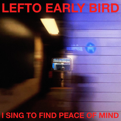 I Sing To Find Peace Of Mind (feat. Simbad)/Lefto Early Bird