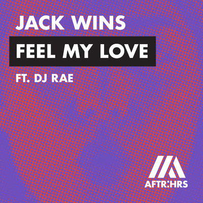 シングル/Feel My Love (feat. DJ RAE)/Jack Wins