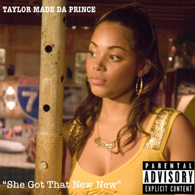 シングル/She Got That New New/Taylor Made Da Prince