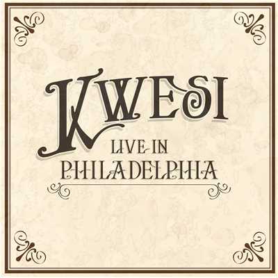 Live in Philadelphia/Kwesi
