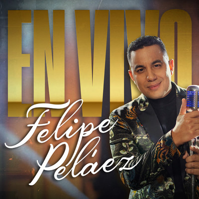 アルバム/Felipe Pelaez (En Vivo)/Felipe Pelaez