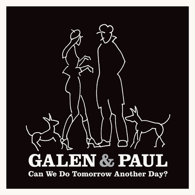 Can We Do Tomorrow Another Day？/Galen & Paul／Galen Ayers／Paul Simonon