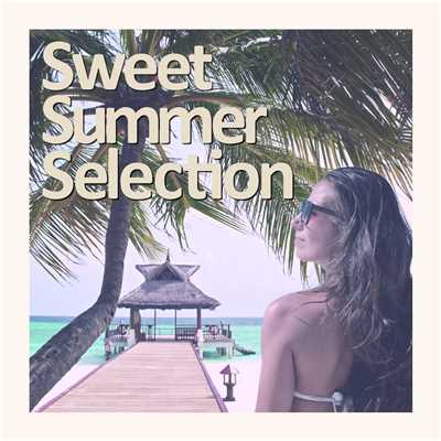 Sweet Summer -夏を彩るチルアウトミュージック-/Various Artists