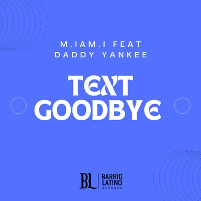 Text Goodbye (No Te Quise Perder)/M.Iam.i