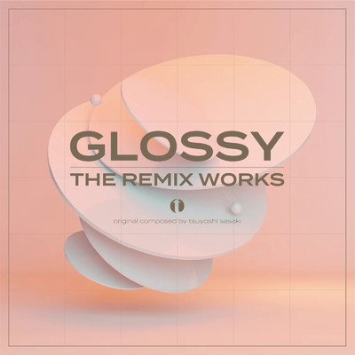 Glossy (the remix works)/Tsuyoshi Sasaki