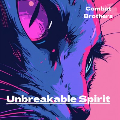 シングル/Unbreakable Spirit/CombatBrothers
