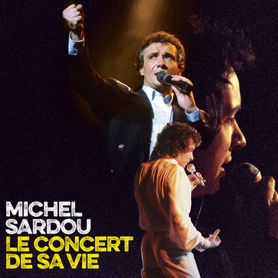 アルバム/Le concert de sa vie/ミシェル・サルドゥ