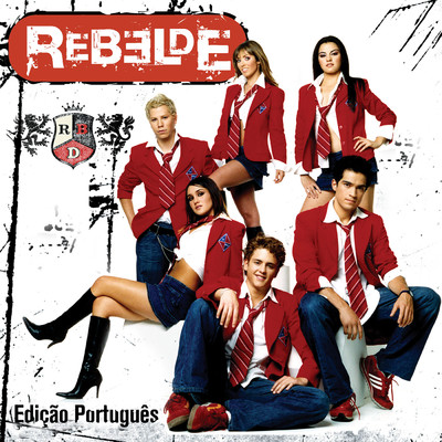 Rebelde (featuring Christopher von Uckermann, Alfonso Herrera／Versao Portugues)/アール・ビー・ディー／Anahi／Dulce Maria／Maite Perroni／Christian Chavez