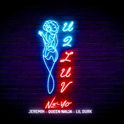 シングル/U 2 Luv (Clean) (featuring Jeremih, Queen Naija, Lil Durk／Remix)/NE-YO