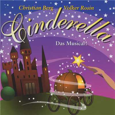 Volker Rosin／Christian Berg／Cast Of Cinderella - Das Musical