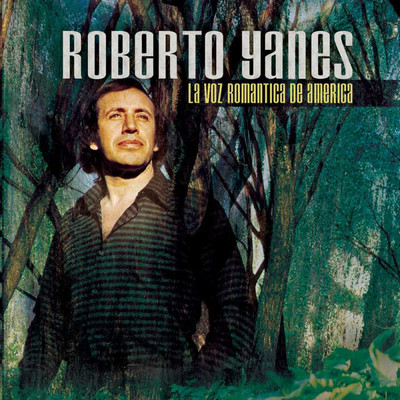 La Voz Romantica De America/Roberto Yanes