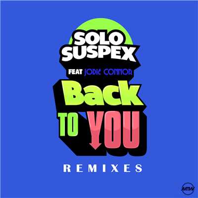 Back To You (featuring Jodie Connor／Remixes)/Solo Suspex