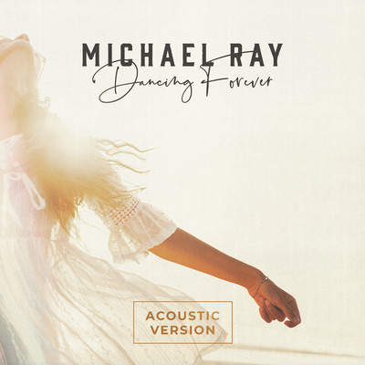 Dancing Forever (Acoustic)/Michael Ray