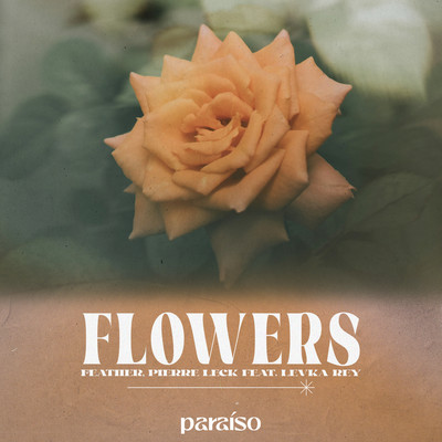 Flowers (feat. Levka Rey)/Feather & Pierre Leck