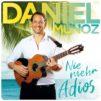 Nie mehr Adios/Daniel Munoz
