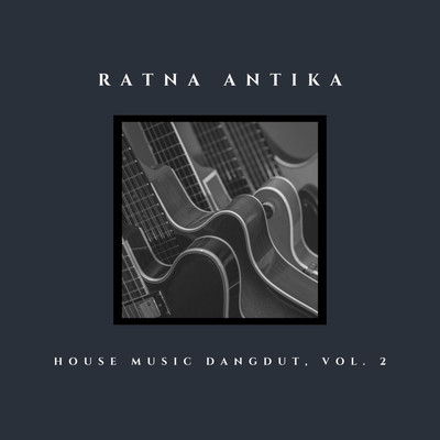 House Music Dangdut, Vol. 2/Ratna Antika