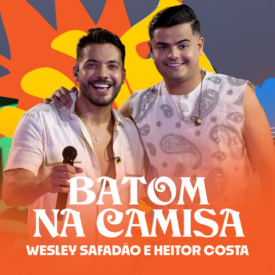 シングル/Batom na Camisa/Wesley Safadao & Heitor Costa