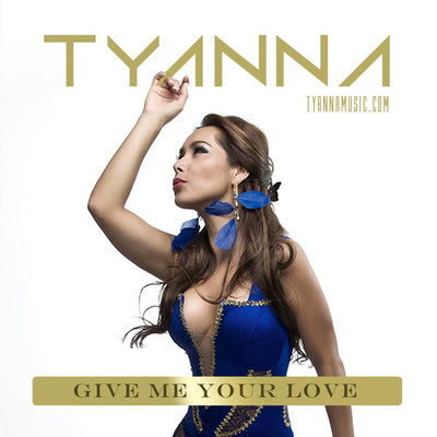Give Me Your Love/Tyanna