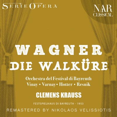 Die Walkure, WWV 86b, IRW 52, Act I: ”Ein Schwert verhiess mir der Vater” (Siegmund)/Orchestra del Festival di Bayreuth, Clemens Krauss, Ramon Vinay