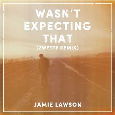 Wasn't Expecting That (Zwette Remix)/Jamie Lawson