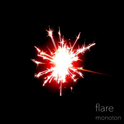 flare/monoton
