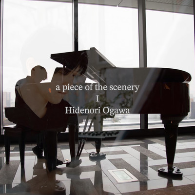 アルバム/a piece of the scenery I/Hidenori Ogawa
