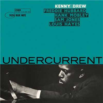 Undercurrent (Rudy Van Gelder Edition／2007 Remaster)/Kenny Drew