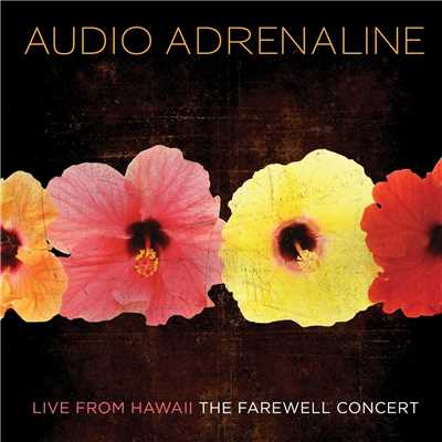 Live From Hawaii...The Farewell Concert (Live)/Audio Adrenaline