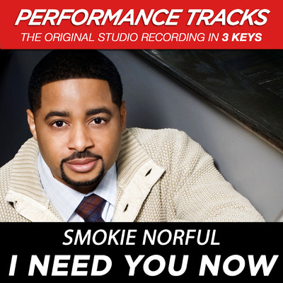 アルバム/I Need You Now (Performance Tracks)/Smokie Norful