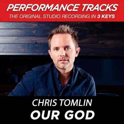 シングル/Our God (Medium Key Performance Track Without Background Vocals)/Chris Tomlin