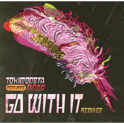 Go With It (Remixes) feat.MNDR/TOKiMONSTA