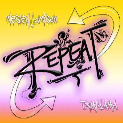 Repeat feat.Txmiyama/Wesley Jamison