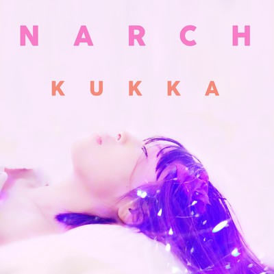 アルバム/KUKKA/NARCH
